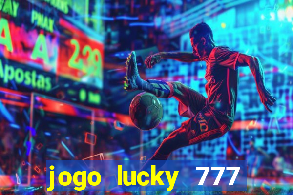 jogo lucky 777 paga mesmo